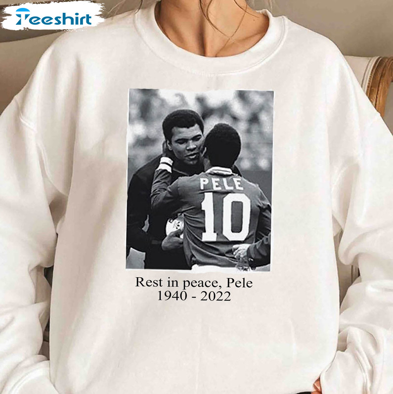 Rest In Peace Pele 1940 2022 Shirt, Rip Pele Crewneck Unisex Hoodie