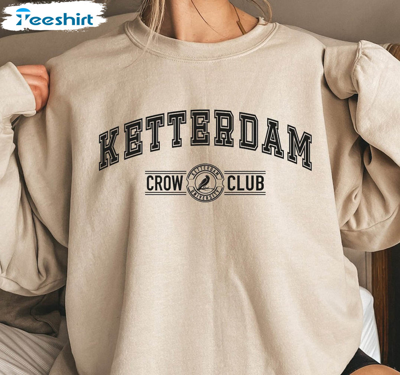 Ketterdam Crow Club Trendy Shirt, No Mourners No Funerals Crewneck Sweatshirt