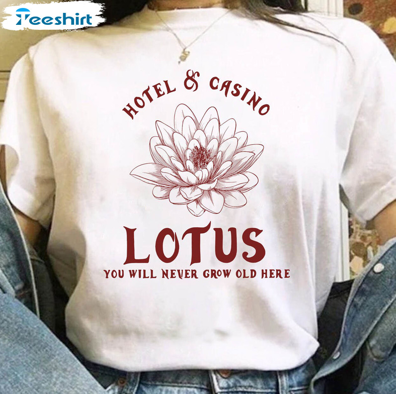 Lotus Hotel And Casino Shirt, You Will Never Grow Old Here Crewneck Sweatshirt