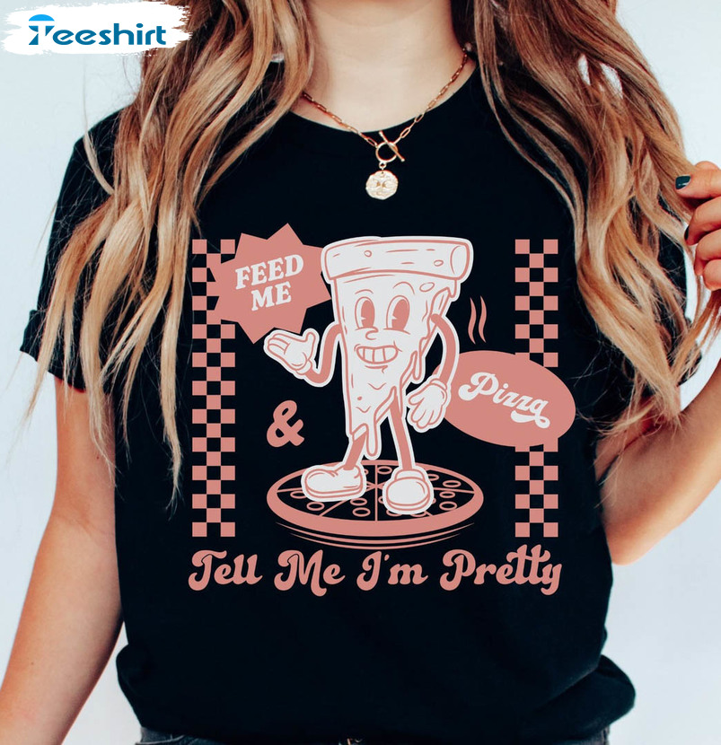 Buy Pizza And Tell Me I'm Pretty Sweatshirt, Be My Valentine Unisex Hoodie Short Sleeve