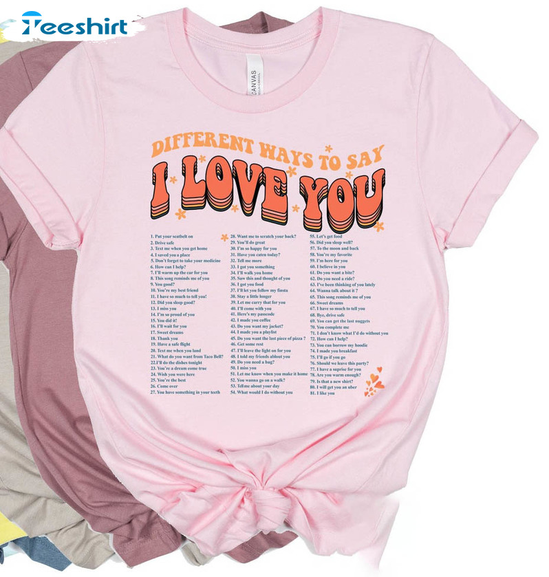Different Ways To Say I Love You Shirt, Trending Cute Unisex Hoodie Short Sleeve
