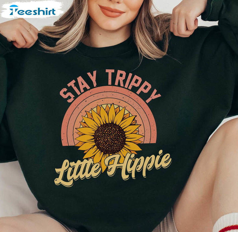 Stay Trippy Little Hippie Trendy Shirt, Nature Lover Unisex T-shirt Short Sleeve