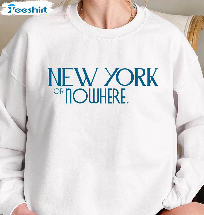 New York Or Nowhere Sweatshirt, Trending Crewneck Unisex Hoodie