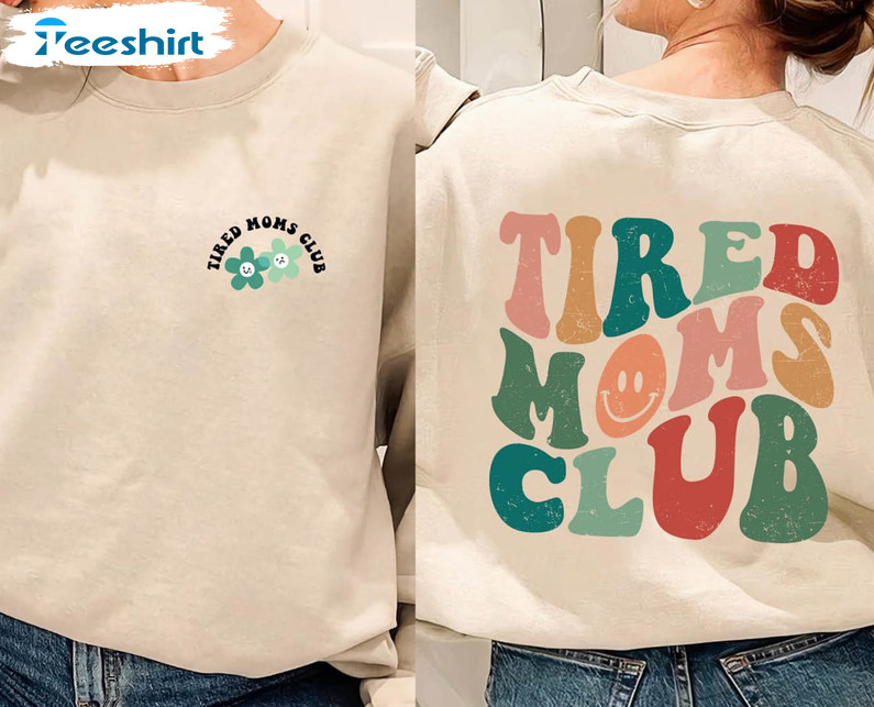 Tired Moms Club Trendy Shirt, Cool Mom Club Long Sleeve Unisex Hoodie