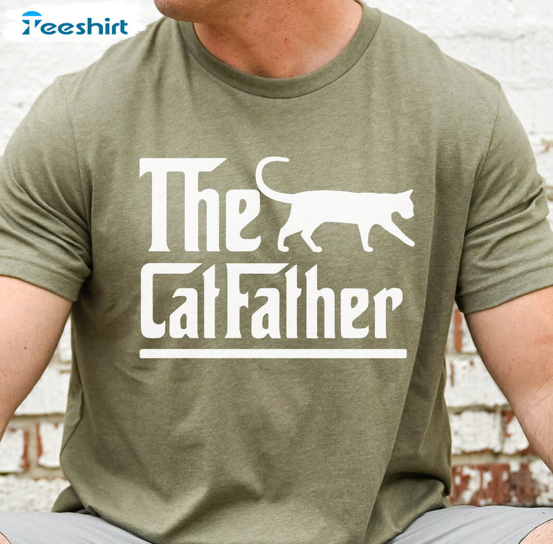 The Catfather Cat Dad Shirt, Cat Lover Crewneck Unisex Hoodie